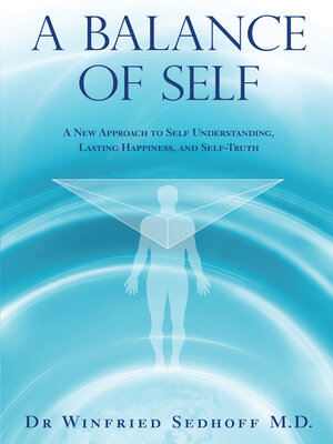 cover image of A Balance of Self: a New Approach to Self Understanding, Lasting Happiness, and Self-Truth